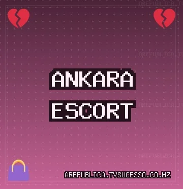 Ankara Escort: Sincan Escort, Pursaklar Escort, Mamak Escort